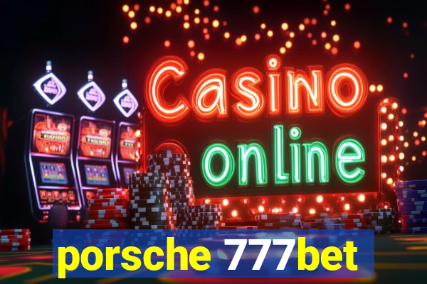 porsche 777bet